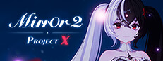 Mirror 2: Project X